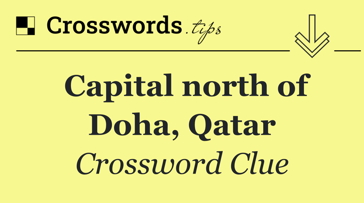 Capital north of Doha, Qatar