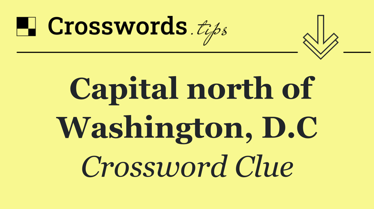 Capital north of Washington, D.C