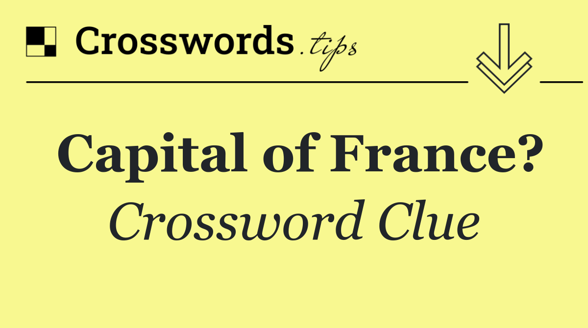 Capital of France?
