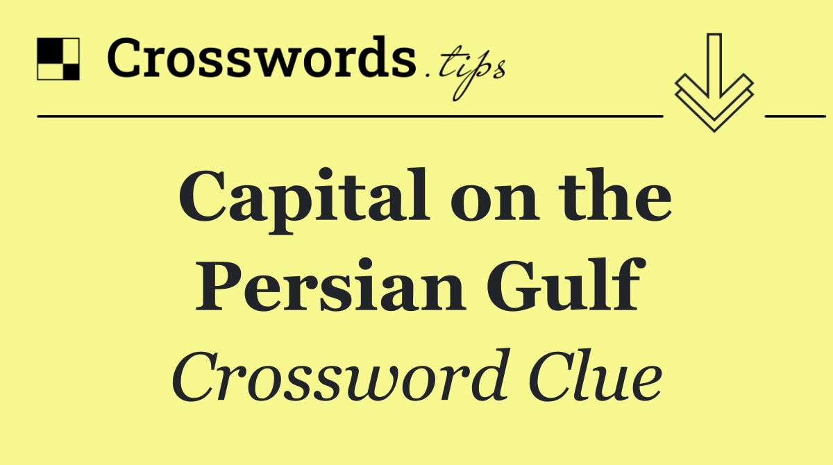 Capital on the Persian Gulf