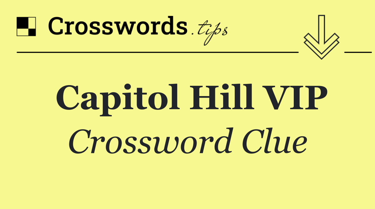 Capitol Hill VIP