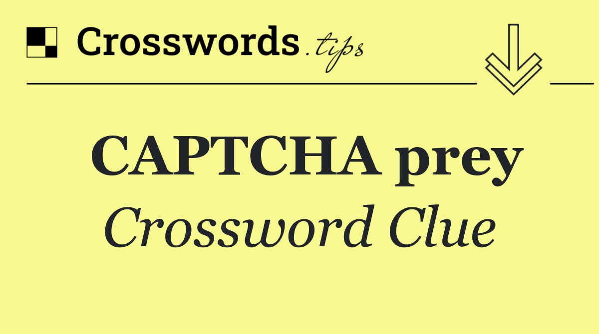 CAPTCHA prey