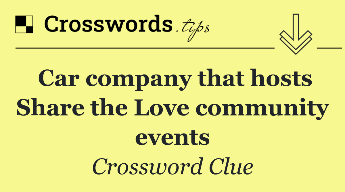 Car company that hosts Share the Love community events
