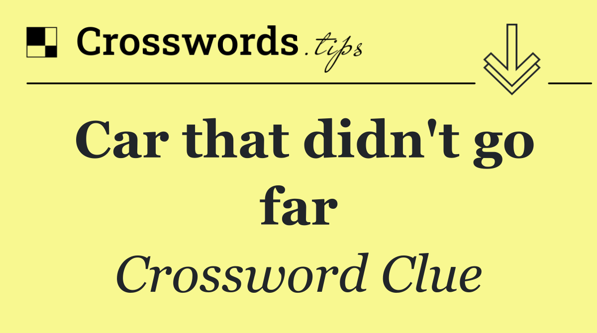 Car that didn't go far