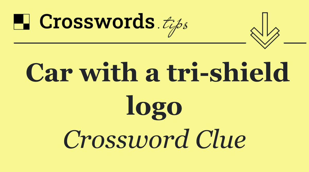 Car with a tri shield logo