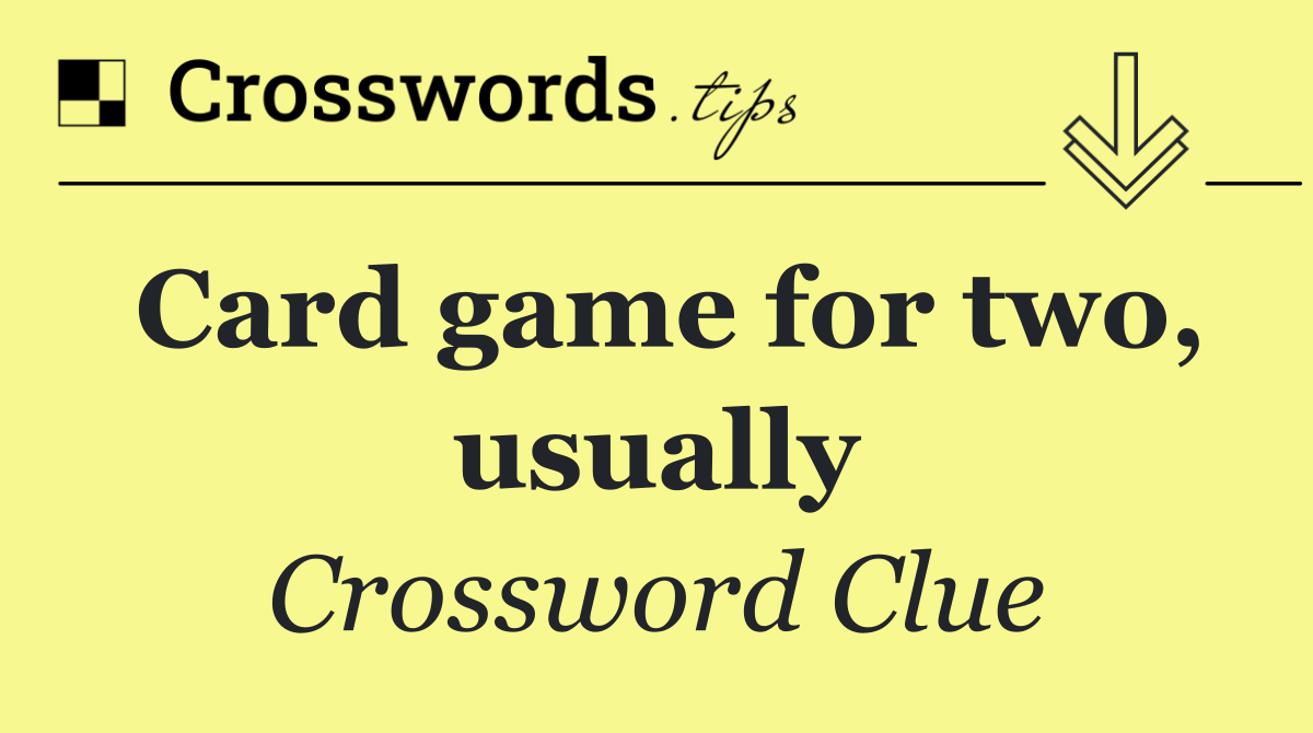 Card game for two, usually