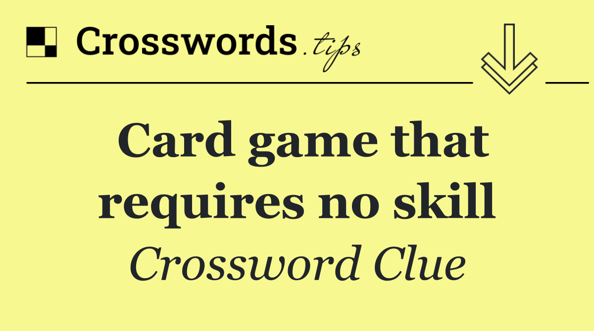 Card game that requires no skill