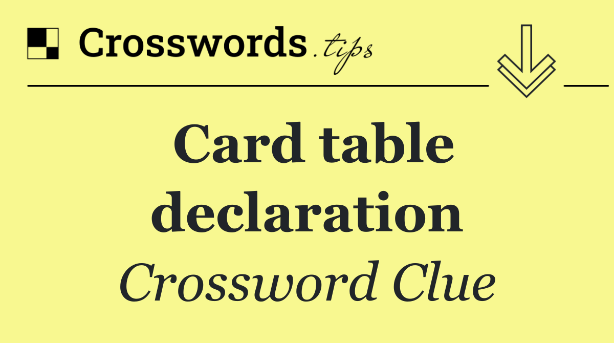Card table declaration