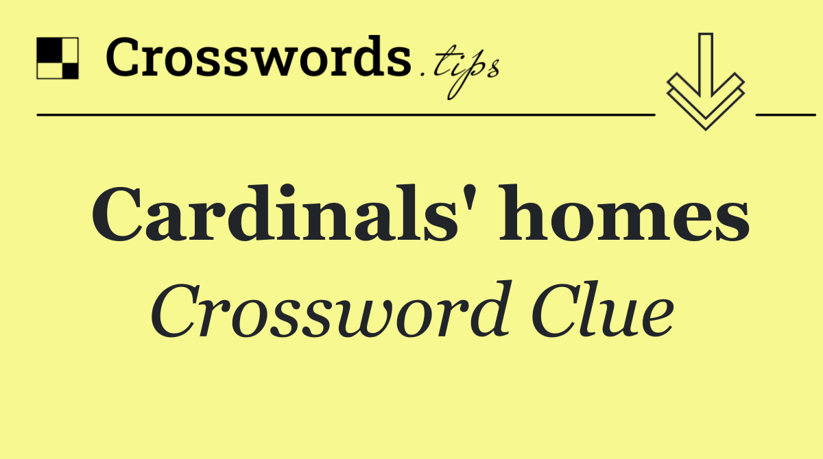 Cardinals' homes