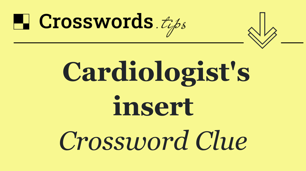 Cardiologist's insert