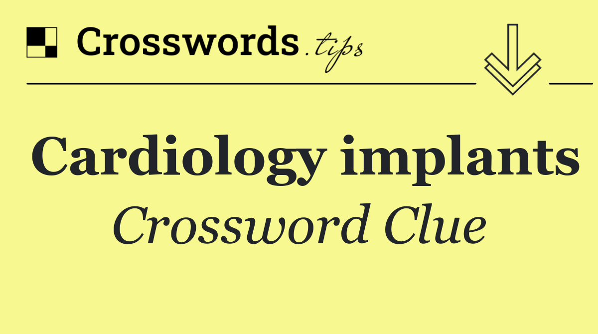 Cardiology implants