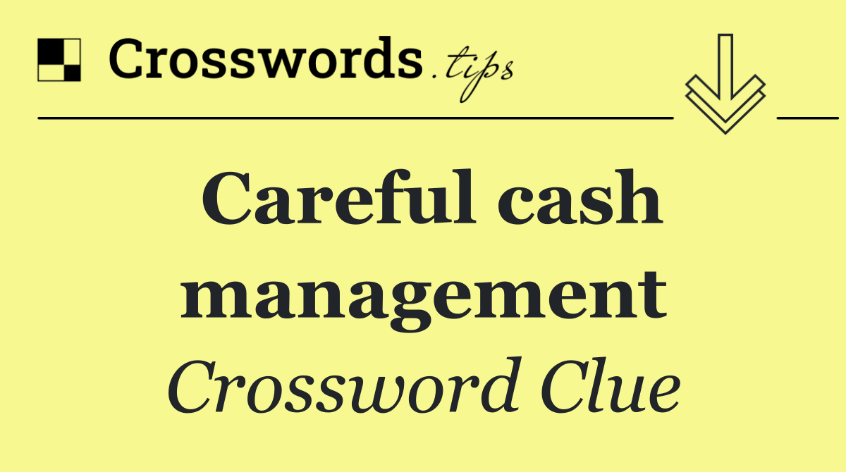 Careful cash management