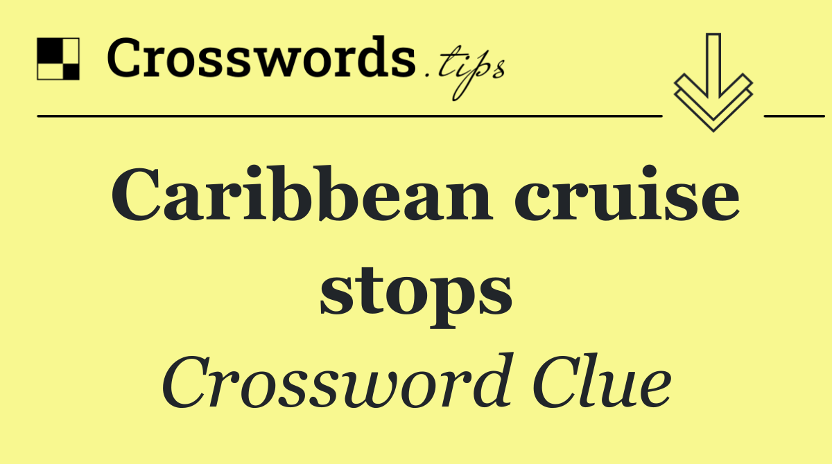 Caribbean cruise stops