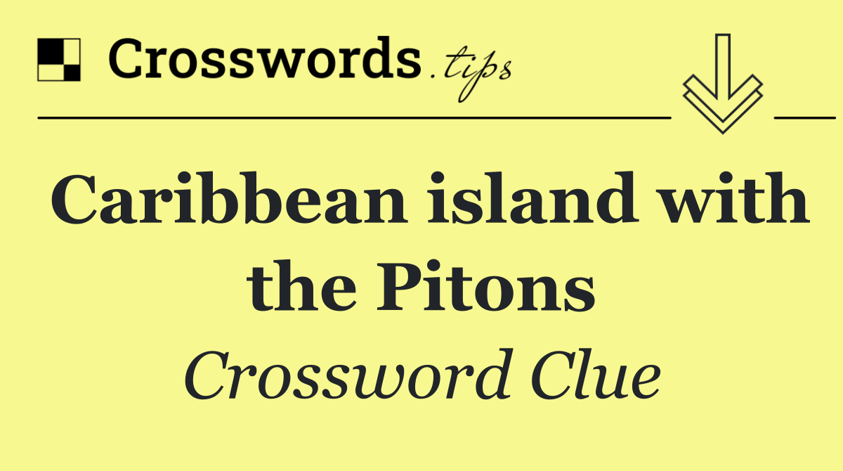 Caribbean island with the Pitons