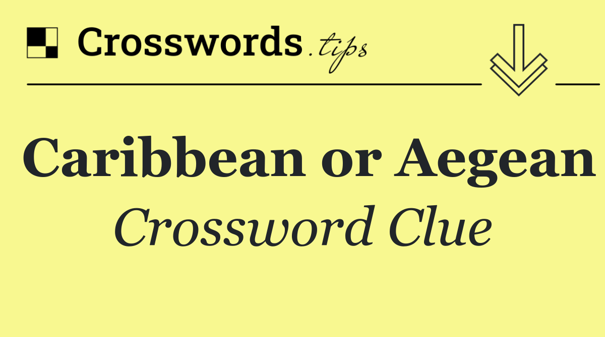 Caribbean or Aegean