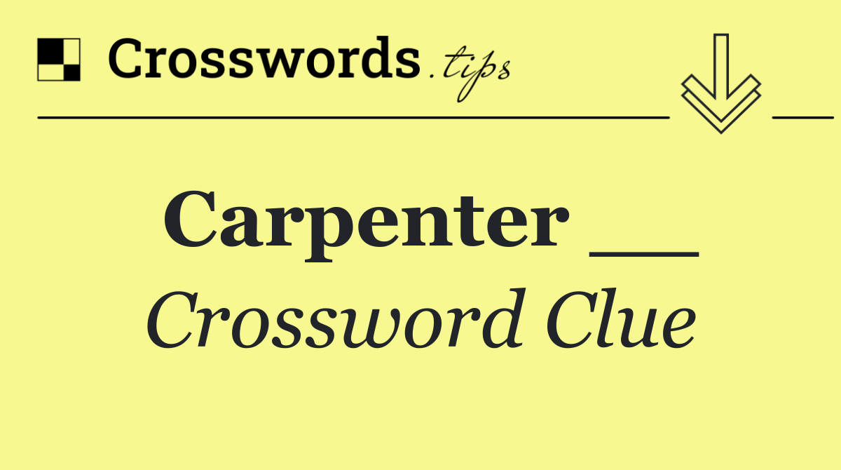 Carpenter __