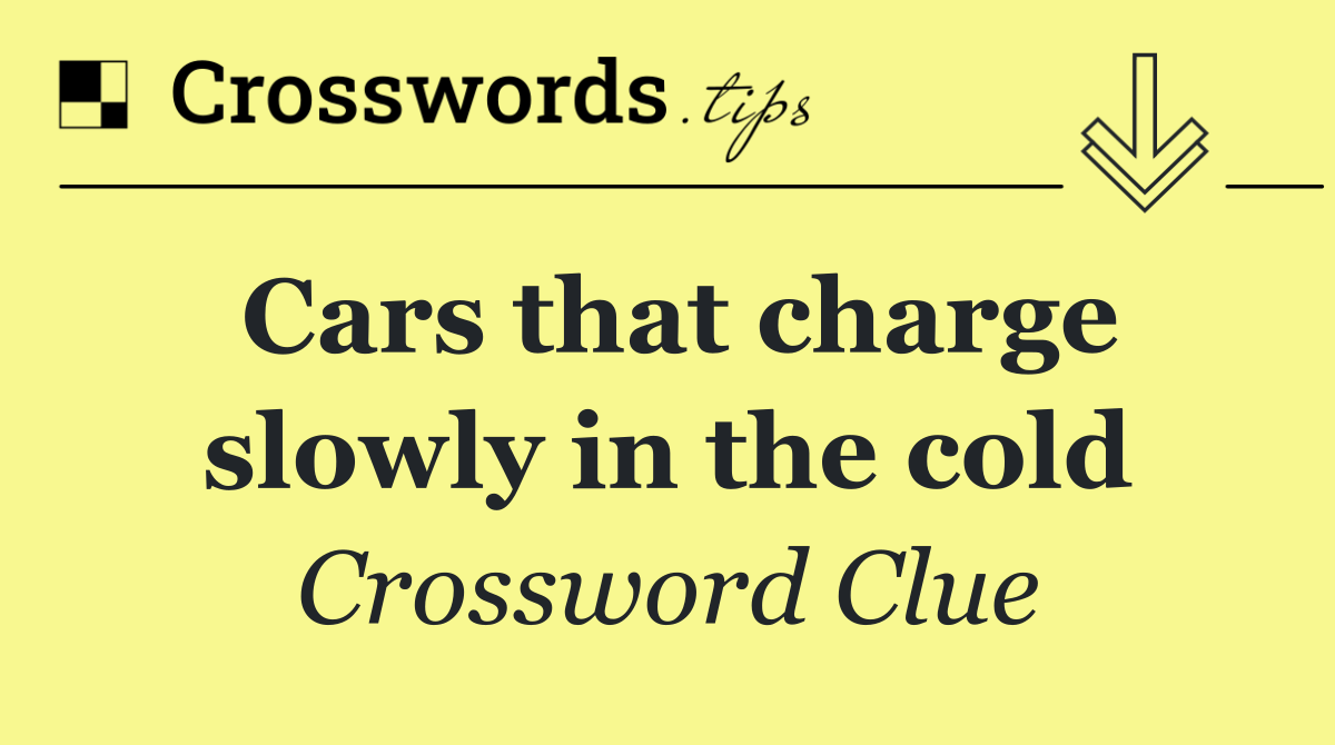 Cars that charge slowly in the cold