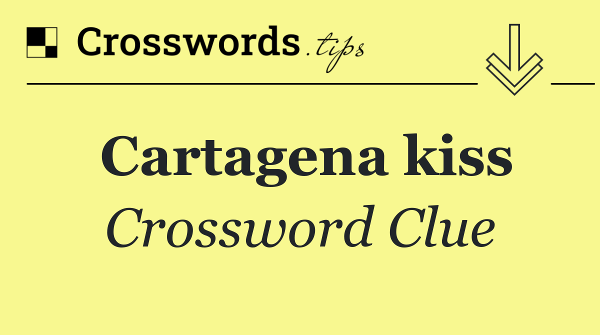 Cartagena kiss
