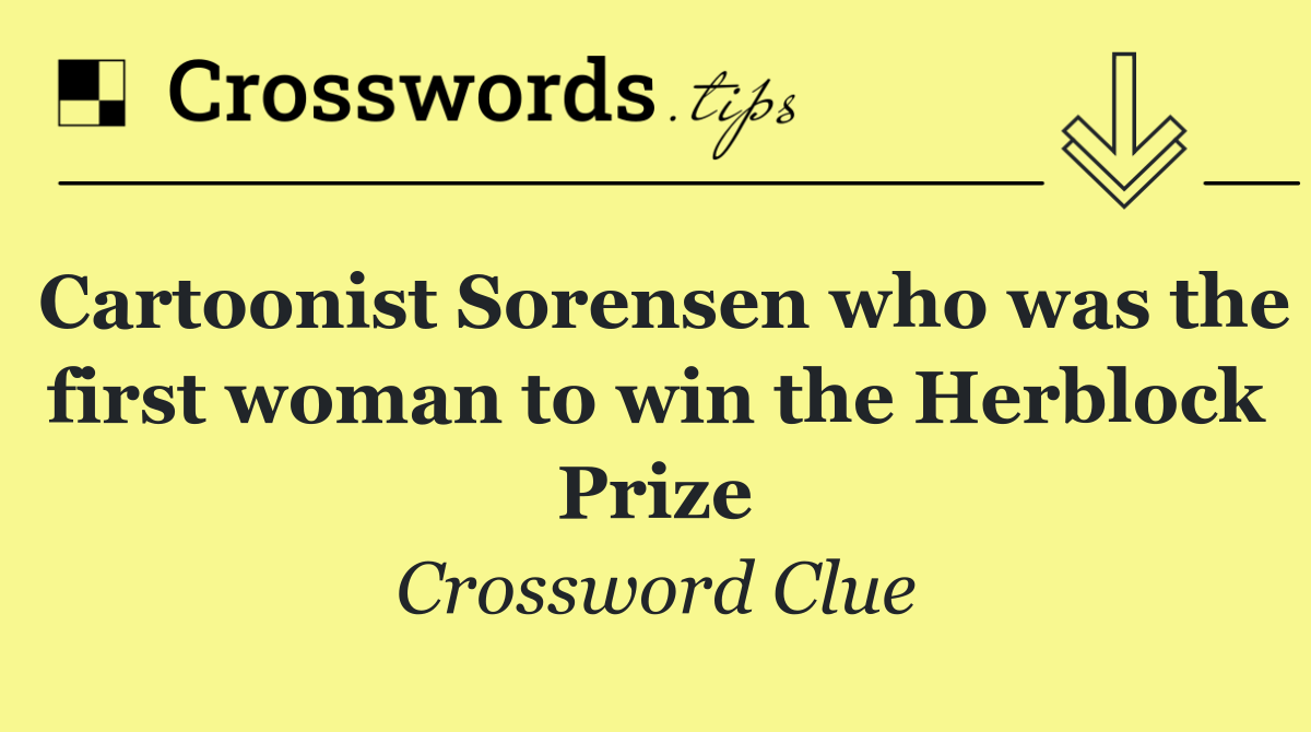 Cartoonist Sorensen who was the first woman to win the Herblock Prize