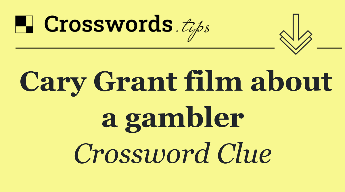 Cary Grant film about a gambler