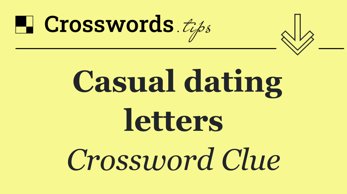 Casual dating letters