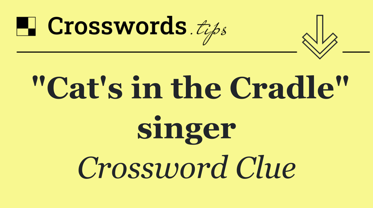 "Cat's in the Cradle" singer