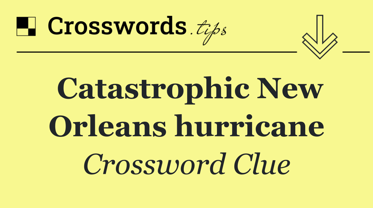 Catastrophic New Orleans hurricane