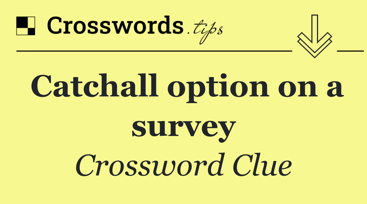 Catchall option on a survey