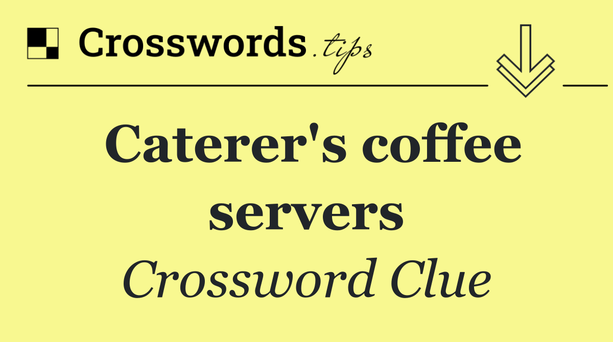Caterer's coffee servers