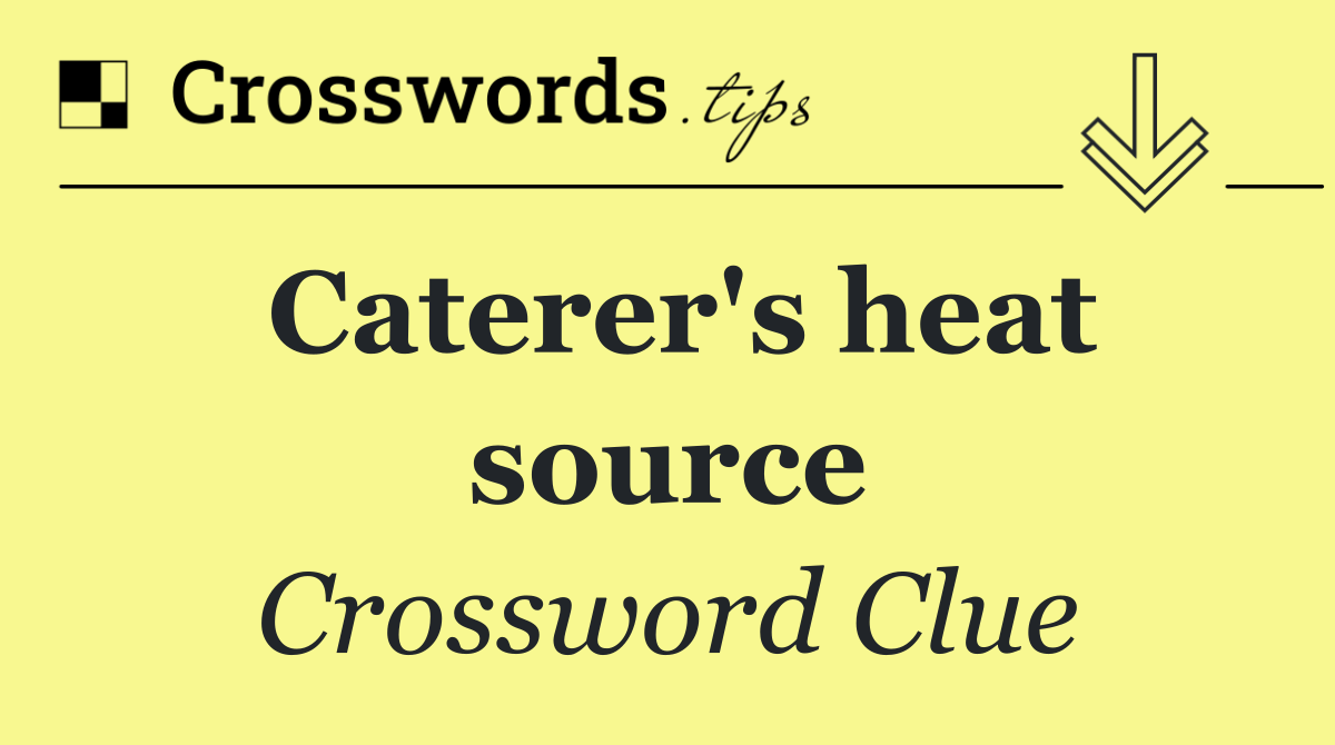 Caterer's heat source