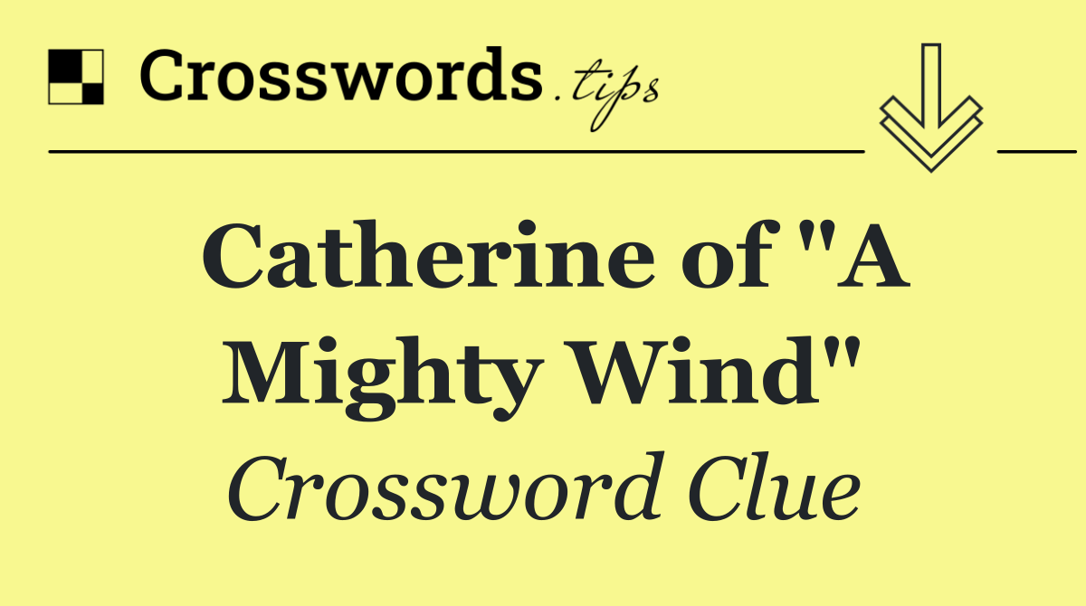 Catherine of "A Mighty Wind"