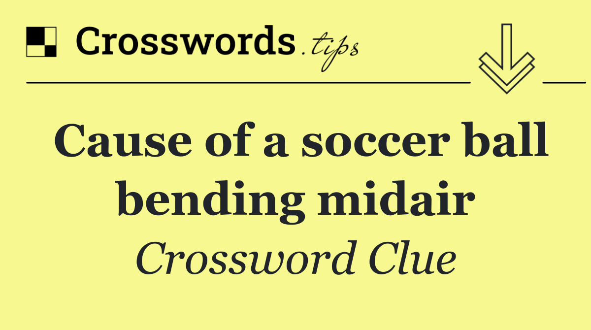 Cause of a soccer ball bending midair