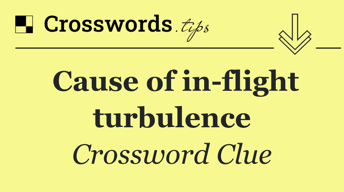 Cause of in flight turbulence