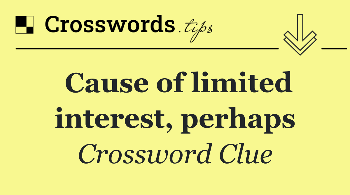 Cause of limited interest, perhaps