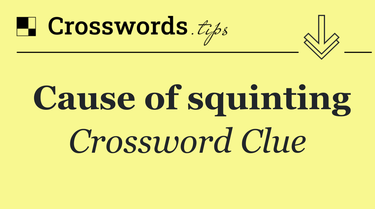 Cause of squinting