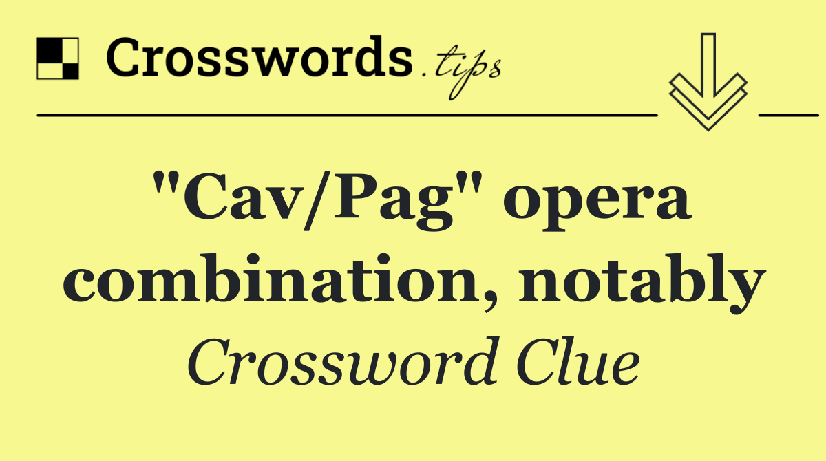"Cav/Pag" opera combination, notably