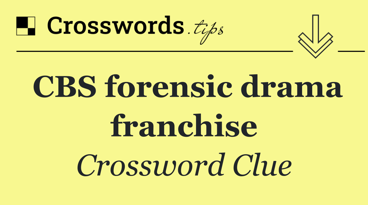 CBS forensic drama franchise