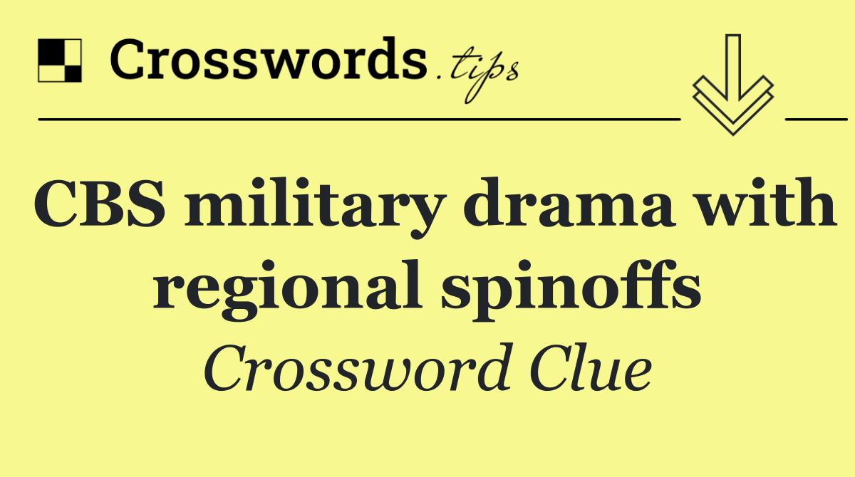 CBS military drama with regional spinoffs