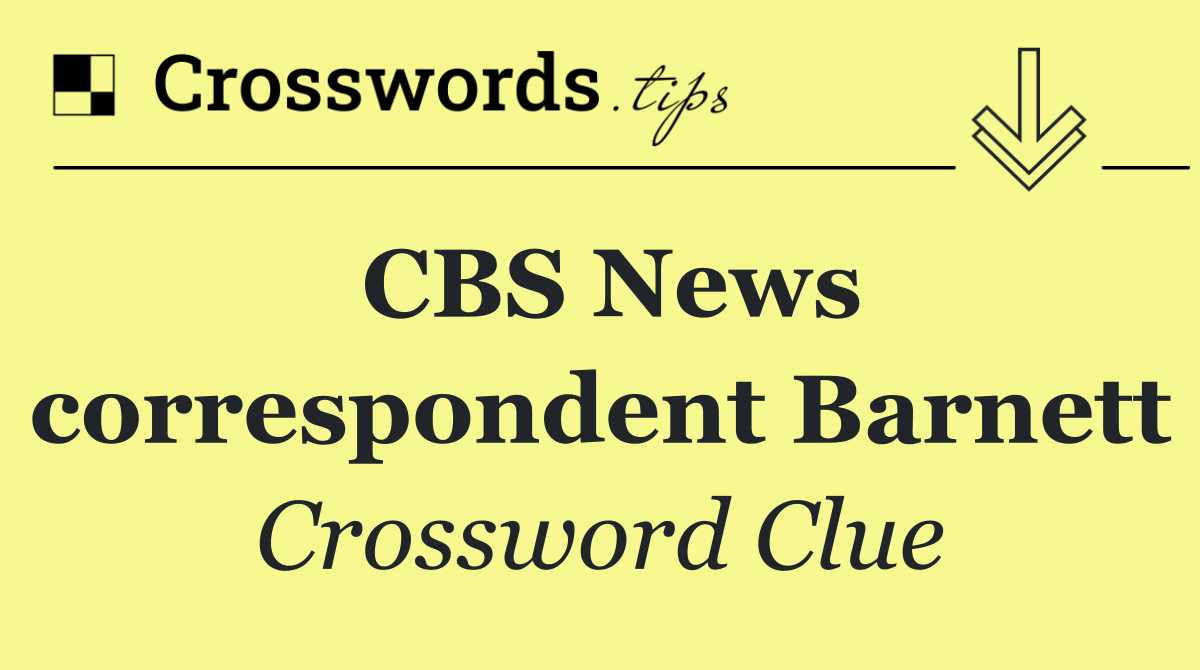 CBS News correspondent Barnett