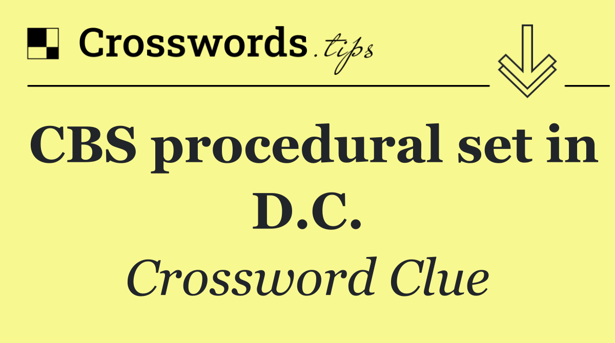 CBS procedural set in D.C.