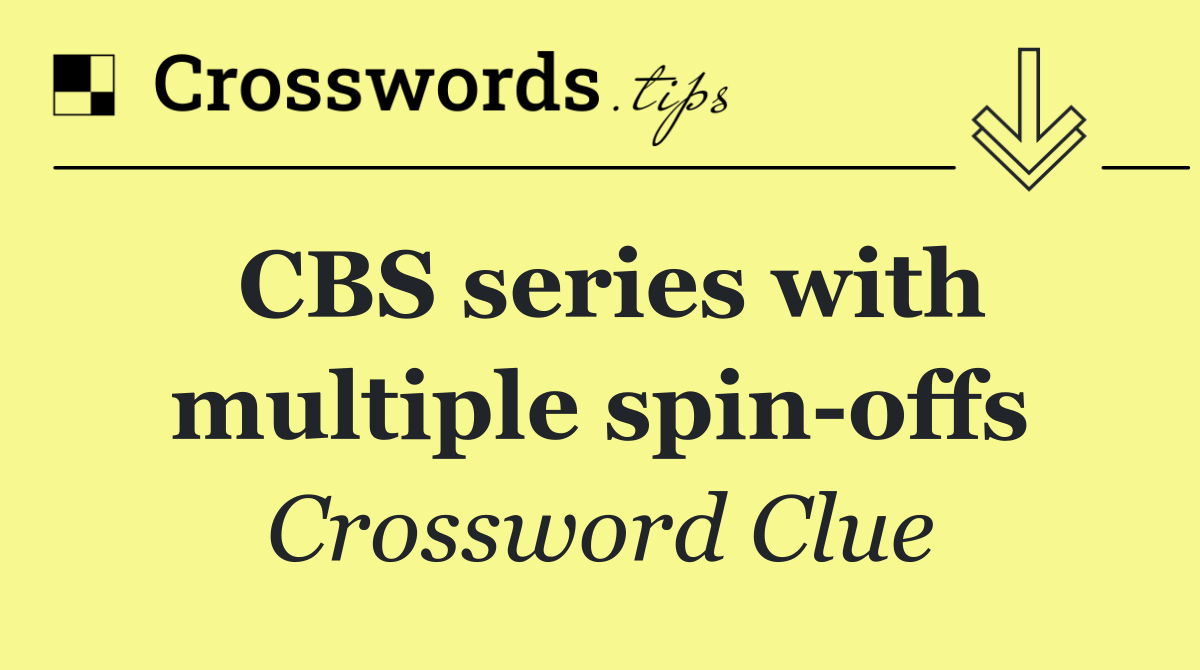CBS series with multiple spin offs