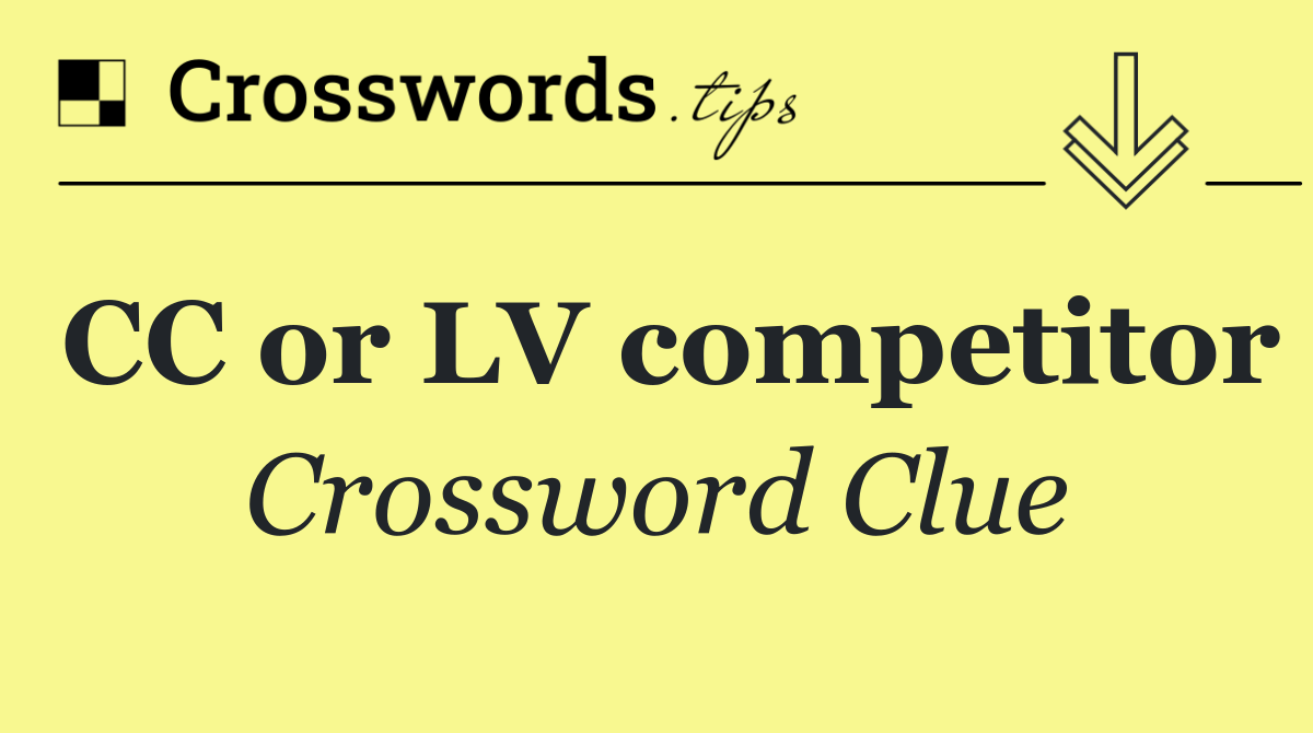 CC or LV competitor