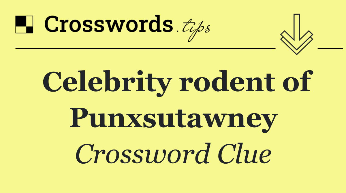 Celebrity rodent of Punxsutawney