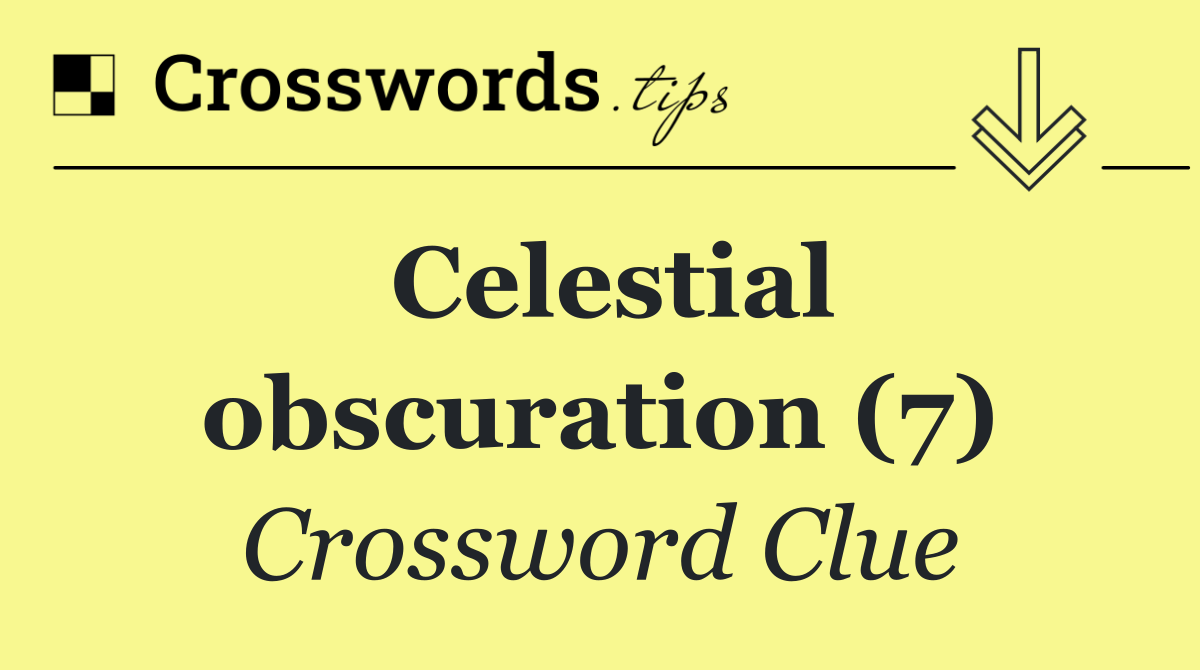 Celestial obscuration (7)