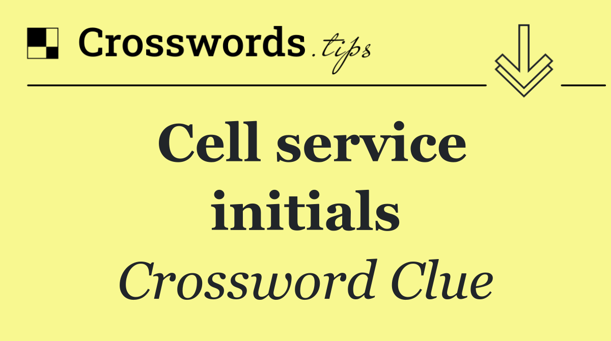 Cell service initials