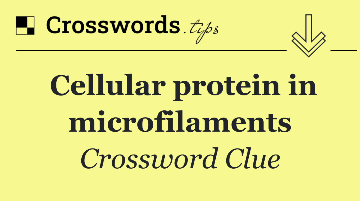 Cellular protein in microfilaments