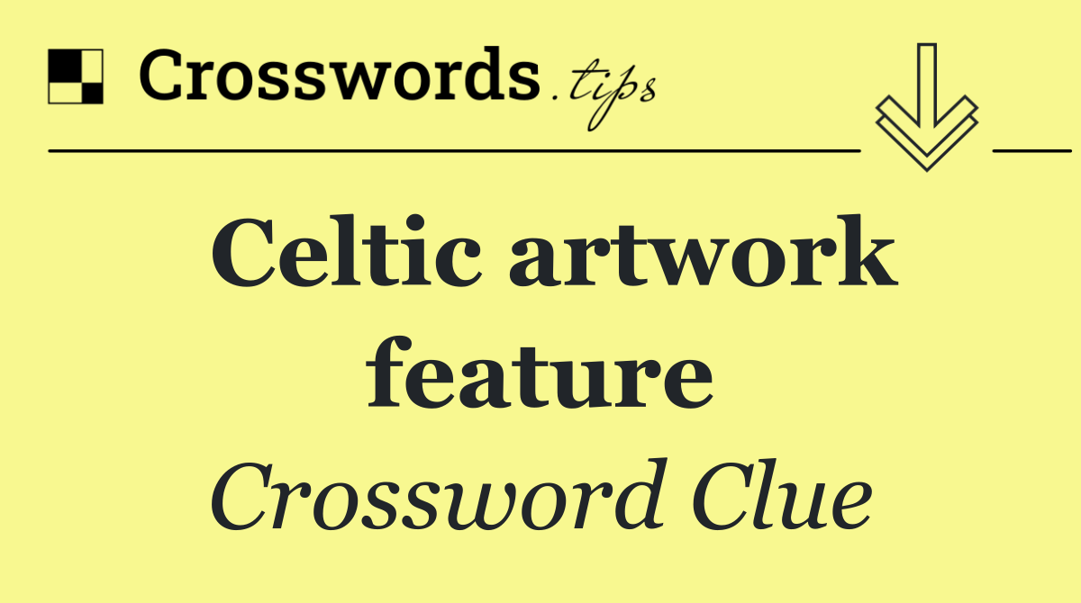Celtic artwork feature