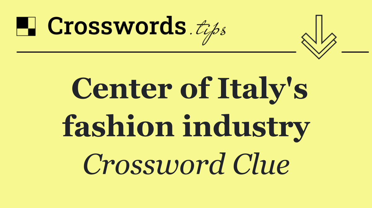 Center of Italy's fashion industry