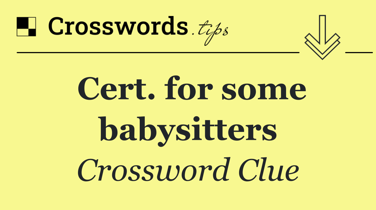 Cert. for some babysitters