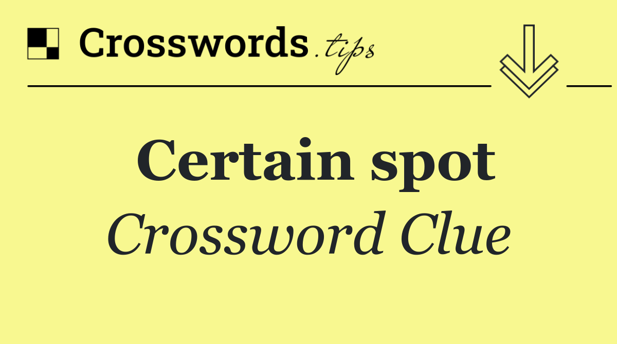 Certain spot